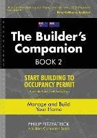 A Builder's Companion, Book 2, Australia/New Zealand Edition: Start Building To Occupancy Permit