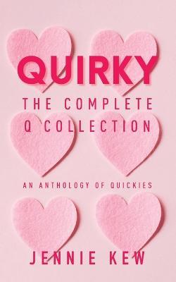 Quirky: The Complete Q Collection - Jennie Kew - cover
