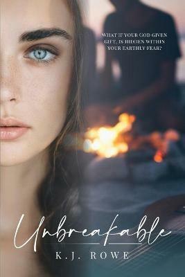 Unbreakable - K J Rowe - cover