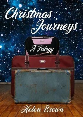 Christmas Journeys: A Trilogy - Helen Brown - cover