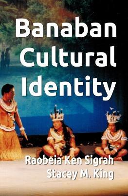 Banaban Cultural Identity - Raobeia Ken Sigrah,Stacey M King - cover