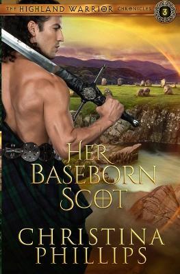 Her Baseborn Scot - Christina Phillips - cover