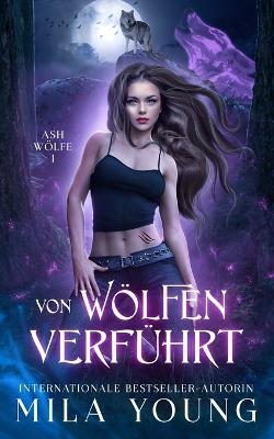Von Woelfen Verfuhrt: Eine Alpha Werwolf-Romanze - Mila Young - cover