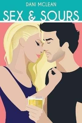 Sex and Sours - Dani McLean - cover