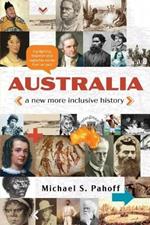 Australia - A New More Inclusive History: Highlighting neglected and forgotten stories from our past