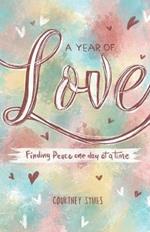 A Year of Love: Finding peace one day at a time