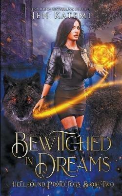 Bewitched in Dreams: A Steamy Paranormal Witches & Shifter Romance - Jen Katemi - cover