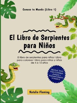 El Libro de Serpientes para Ninos: El libro de serpientes para ninos I Libro para colorear I Libro para ninos y ninas de 4 a 10 anos - Natalie Fleming - cover