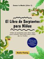 El Libro de Serpientes para Ninos: El libro de serpientes para ninos I Libro para colorear I Libro para ninos y ninas de 4 a 10 anos