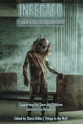 Infected 1: Tales to Read at Home - Lisa Morton,Ben Monroe,Kevin J Anderson - cover