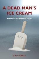 A Dead Man's Ice Cream - Alfredo Herrero de Haro - cover