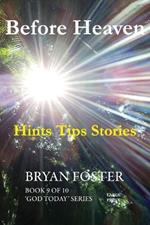 Before Heaven: Hints Tips Stories
