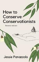 How to Conserve Conservationists: 2nd Edition