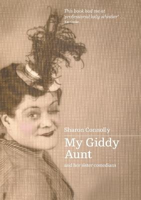 My Giddy Aunt and her sister comedians - Sharon Connolly - cover