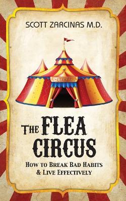 The Flea Circus: How to Break Bad Habits and Live Effectively - Scott Zarcinas - cover
