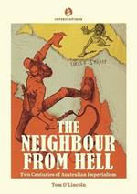 The Neighbour from Hell: Two Centuries of Australian Imperialism