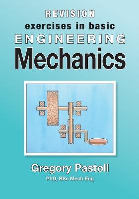 Revision Exercises in Basic Engineering Mechanics - Gregory Pastoll - cover