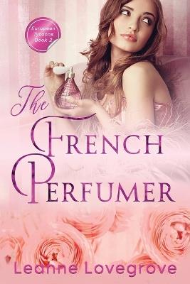 The French Perfumer - Leanne Lovegrove - cover