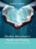 Modern Alternatives in Health and Healing