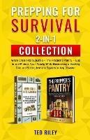 Prepping for Survival 2-In-1 Collection: When Crisis Hits Suburbia + The Prepper's Pantry - Bug in and Protect Your Family While Maintaining a Healthy Diet and Strong Immune System in Any Disaster - Ted Riley - cover