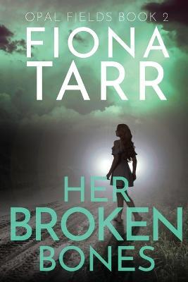 Her Broken Bones - Fiona Tarr - cover