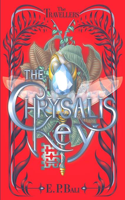 The Chrysalis Key - E.P. Bali - ebook