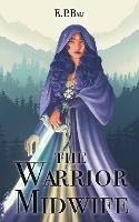 The Warrior Midwife - E P Bali - cover