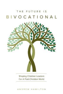 The Future Is Bivocational - Andrew Hamilton - cover