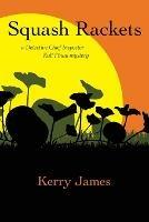 Squash Rackets - Kerry James - cover