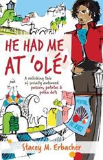 He Had Me At 'Ole': A Rollicking Tale of Socially Awkward Passion, Patatas & Polka Dots