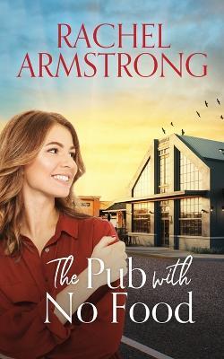The Pub with No Food - Rachel Armstrong - cover