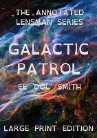 Galactic Patrol: The Annotated Lensman Series LARGE PRINT Edition