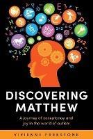 Discovering Matthew: A journey of acceptance and joy in the world of autism - Vivienne Freestone - cover