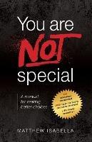You are NOT special: A manual for making better choices