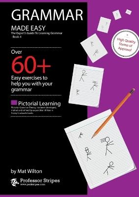 Grammar Made Easy: The Expert's Guide to Learning Grammar - Book 4 from Prof. Stripes - Mat Wilton - cover