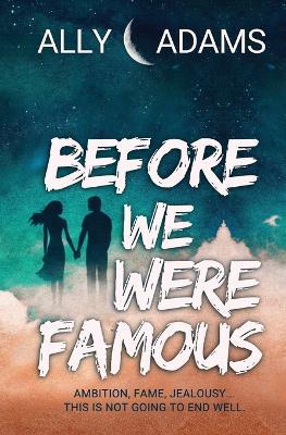 Before We Were Famous - Ally Adams - cover