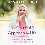 Grateful 3 Approach to Life, The
