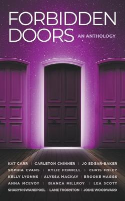Forbidden Doors: An Anthology - Kylie Fennell,Bianca Millroy,Chris Foley - cover