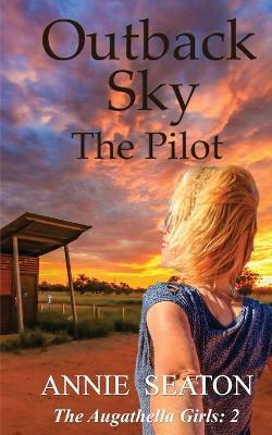 Outback Sky: the Pilot - Annie Seaton - cover