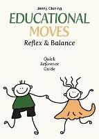 Educational Moves: Reflex & Balance Quick Reference Guide - Jenny Cluning - cover