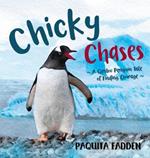 Chicky Chases: A Gentoo Penguin Tale of Finding Courage