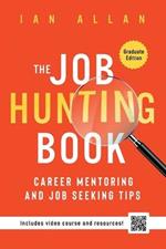 The Job Hunting Book: Career mentoring and job seeking tips - includes 4 hr video course and resources
