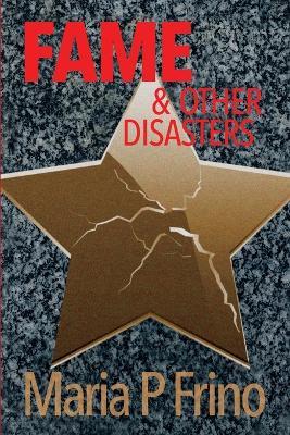 FAME & Other Disasters - Maria P Frino - cover
