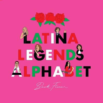 Latina Legends Alphabet - Beck Feiner - cover