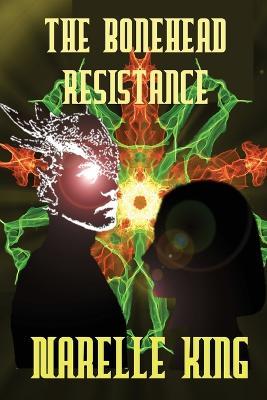 The Bonehead Resistance - Narelle King - cover