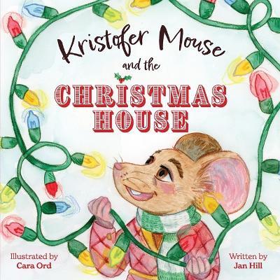 Kristofer Mouse and the Christmas House - Jan Hill - cover