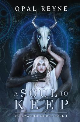 A Soul to Keep: Duskwalker Brides: book 1 - Opal Reyne - cover