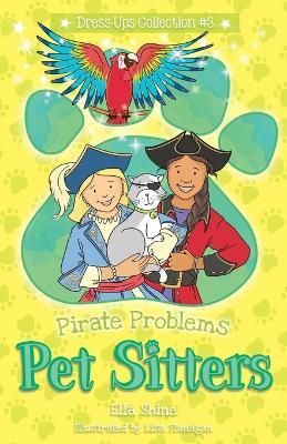Pirate Problems: Pet Sitters: Dress Ups - Ella Shine - cover
