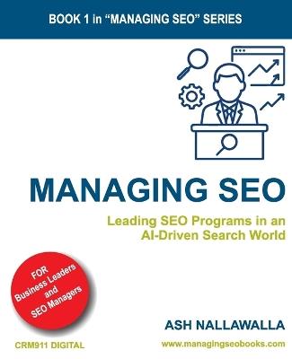 Managing SEO: Leading SEO Programs in an AI-Driven Search World - Ash Nallawalla - cover