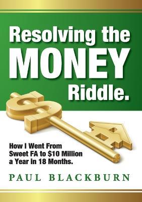 Resolving the Money Riddle - Paul Blackburn - cover